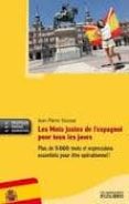 les mots justes de l espagnol pour tous les jours: plus de 5.000 mots et expressions essentiels pour etre operationnel!-jean pierre vasseur-9782875150936 les mots justes de l espagnol pour tous les jours: plus de 5.000 mots et expressions essentiels pour etre operationnel!-jean pierre vasseur-9782875150936