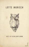 Descarga gratuita de libros de torrent. GOTT IST KEIN GENTLEMAN de LOTTE INGRISCH