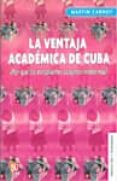 la ventaja academica de cuba-martin carnoy-9786071601636 la ventaja academica de cuba-martin carnoy-9786071601636