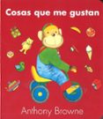 cosas que me gustan-anthony browne-9786071605436 cosas que me gustan-anthony browne-9786071605436
