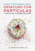 desayuno con particulas-sonia fernandez-vidal-francesc miralles-9788401348136 desayuno con particulas-sonia fernandez-vidal-francesc miralles-9788401348136