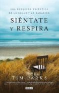 siéntate y respira-tim parks-9788403013636 siéntate y respira-tim parks-9788403013636