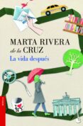 la vida despues-marta rivera de la cruz-9788408008736 la vida despues-marta rivera de la cruz-9788408008736