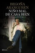 niño mal de casa bien-begoña aranguren-9788408101536 niño mal de casa bien-begoña aranguren-9788408101536
