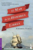 el mar de los hombres libres-andres vidal-9788408127536 el mar de los hombres libres-andres vidal-9788408127536