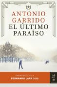 el último paraíso (ebook)-antonio garrido-9788408143536 el último paraíso (ebook)-antonio garrido-9788408143536
