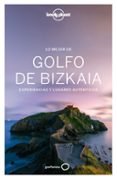 lo mejor del golfo de vizcaya 2017 (lonely planet)-anibal mendoza-nathalie pedestarres-9788408167136 lo mejor del golfo de vizcaya 2017 (lonely planet)-anibal mendoza-nathalie pedestarres-9788408167136