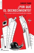¿por qué el decrecimiento?-carlos taibo-9788415070436 ¿por qué el decrecimiento?-carlos taibo-9788415070436