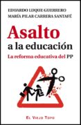 asalto a la educacion (el viejo topo)-eduardo luque guerrero-maria pilar carrera santafe-9788415216636 asalto a la educacion (el viejo topo)-eduardo luque guerrero-maria pilar carrera santafe-9788415216636