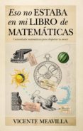 eso no estaba en mi libro de matematicas-vicente meavilla-9788415338536 eso no estaba en mi libro de matematicas-vicente meavilla-9788415338536