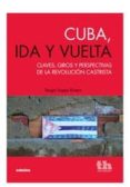 cuba, ida y vuelta-sergio lopez rivero-9788415442936 cuba, ida y vuelta-sergio lopez rivero-9788415442936