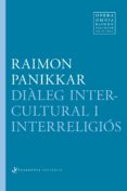 dialeg intercultural i interreligios (vol. vi - tom 2)-raimon panikkar-9788415518136 dialeg intercultural i interreligios (vol. vi - tom 2)-raimon panikkar-9788415518136