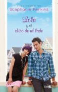 lola y el chico de al lado-stephanie perkins-9788415750536 lola y el chico de al lado-stephanie perkins-9788415750536