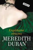 engañame otra vez (los temerarios 3)-meredith duran-9788415962236 engañame otra vez (los temerarios 3)-meredith duran-9788415962236