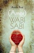 (amor) wabi sabi-arielle ford-9788415968436 (amor) wabi sabi-arielle ford-9788415968436