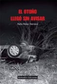 el otoño llegó sin avisar-rafael perez herrero-9788415976936 el otoño llegó sin avisar-rafael perez herrero-9788415976936