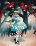 sweet & bizarre-9788416500536 sweet & bizarre-9788416500536