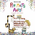 per molts anys!-anna canyelles-agustin comotto-9788416522736 per molts anys!-anna canyelles-agustin comotto-9788416522736
