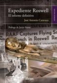 expediente roswell: el informe definitivo-jose antonio caravaca-9788416627936 expediente roswell: el informe definitivo-jose antonio caravaca-9788416627936