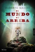 el mundo de arriba (ebook)-roberto magini-9788416691036 el mundo de arriba (ebook)-roberto magini-9788416691036