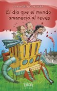 el día que el mundo amaneció al revés-9788416712236 el día que el mundo amaneció al revés-9788416712236