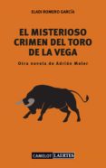 el misterioso crimen del toro de la vega-eladi romero garcia-9788416783236 el misterioso crimen del toro de la vega-eladi romero garcia-9788416783236