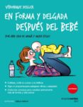 en forma y delgada despues del bebe: ¡por una vida de mama y mujer feliz!-juliette collonge-veronique deiller-9788416972036 en forma y delgada despues del bebe: ¡por una vida de mama y mujer feliz!-juliette collonge-veronique deiller-9788416972036