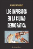 impuestos en la ciudad democratica, los-ricardo rodriguez-9788416995936 impuestos en la ciudad democratica, los-ricardo rodriguez-9788416995936