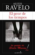 el peor de los tiempos (serie eladio monroy 5)-alexis ravelo-9788417077136 el peor de los tiempos (serie eladio monroy 5)-alexis ravelo-9788417077136