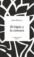 el lapiz y la camara-jaime rosales-9788417118136 el lapiz y la camara-jaime rosales-9788417118136