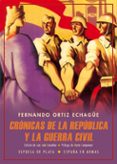 cronicas de la republica y la guerra civil-fernando ortiz echague-9788417146436 cronicas de la republica y la guerra civil-fernando ortiz echague-9788417146436