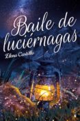 baile de luciernagas (vol. i y ii)-elena castillo-9788417361136 baile de luciernagas (vol. i y ii)-elena castillo-9788417361136