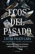 ecos del pasado: los mejores casos de fantasmas, impregnaciones y poltergeist-laura falco-9788417371036 ecos del pasado: los mejores casos de fantasmas, impregnaciones y poltergeist-laura falco-9788417371036