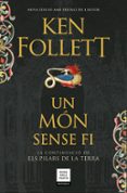 un món sense fi (saga els pilars de la terra 2)-ken follett-9788417444136 un món sense fi (saga els pilars de la terra 2)-ken follett-9788417444136