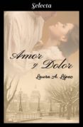 amor y dolor (rosa blanca 3) (ebook)-laura a. lopez-9788417540036 amor y dolor (rosa blanca 3) (ebook)-laura a. lopez-9788417540036