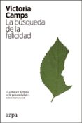 la busqueda de la felicidad-victoria camps-9788417623036 la busqueda de la felicidad-victoria camps-9788417623036