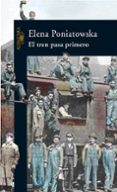 el tren pasa primero-elena poniatowska-9788420469836 el tren pasa primero-elena poniatowska-9788420469836