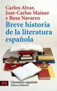 breve historia de la literatura española-carlos alvar-jose-carlos mainer-rosa navarro-9788420634036 breve historia de la literatura española-carlos alvar-jose-carlos mainer-rosa navarro-9788420634036