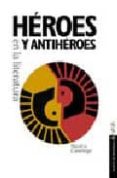 heroes y antiheroes en la literatura-nicolas casariego-9788420700236 heroes y antiheroes en la literatura-nicolas casariego-9788420700236