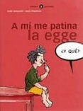 a mi me patina la egge-anjel lertxundi-9788424660536 a mi me patina la egge-anjel lertxundi-9788424660536