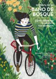 disfruta de un baño de bosque: cómo despejar tu mente y tus senti dos-9788425231636 disfruta de un baño de bosque: cómo despejar tu mente y tus senti dos-9788425231636