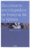 diccionario enciclopedico de historia de la iglesia (2 vols.)-9788425423536 diccionario enciclopedico de historia de la iglesia (2 vols.)-9788425423536