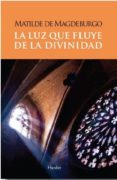 la luz que fluye de la divinidad-matilde de magdeburgo-9788425434136 la luz que fluye de la divinidad-matilde de magdeburgo-9788425434136