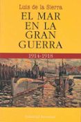 el mar en la gran guerra-luis de la sierra-9788426120236 el mar en la gran guerra-luis de la sierra-9788426120236