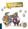 sherlock topez y los extraños polluelos (los casos de sherlock to pez)-rocio anton-lola nuñez-9788426391636 sherlock topez y los extraños polluelos (los casos de sherlock to pez)-rocio anton-lola nuñez-9788426391636