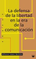 la defensa de la libertad en la era de la comunicacion-alfonso lopez quintas-9788428819336 la defensa de la libertad en la era de la comunicacion-alfonso lopez quintas-9788428819336
