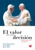 el valor de una decision: de benedicto xvi a francisco-manuel reyes mate-vicente vide rodriguez-9788428826136 el valor de una decision: de benedicto xvi a francisco-manuel reyes mate-vicente vide rodriguez-9788428826136