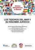 tesoros del mar y su regimen juridico-jesus ignacio fernandez domingo-9788429015836 tesoros del mar y su regimen juridico-jesus ignacio fernandez domingo-9788429015836
