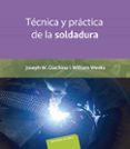 tecnica y practica de la soldadura-joseph giachino-william weeks-9788429160536 tecnica y practica de la soldadura-joseph giachino-william weeks-9788429160536
