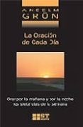la oracion de cada dia: orar por la mañana y por la noche, los si ete dias de la semana-anselm grun-9788429315936 la oracion de cada dia: orar por la mañana y por la noche, los si ete dias de la semana-anselm grun-9788429315936